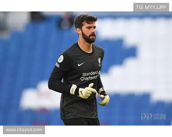 阿利松身披利物浦1号球衣表现稳健