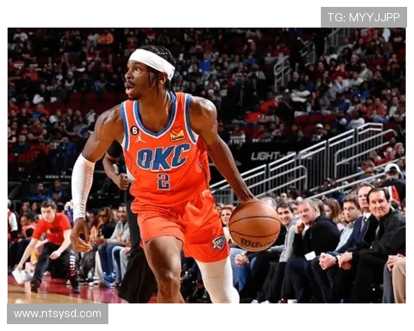 亚历山大无球效率提升，主导雷霆进攻体系